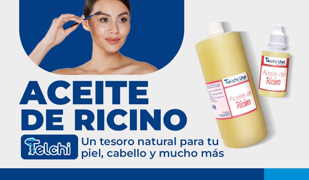 Aceite de Ricino Telchi: un tesoro natural para tu piel, cabello y mucho más